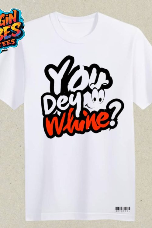 You Dey Whine