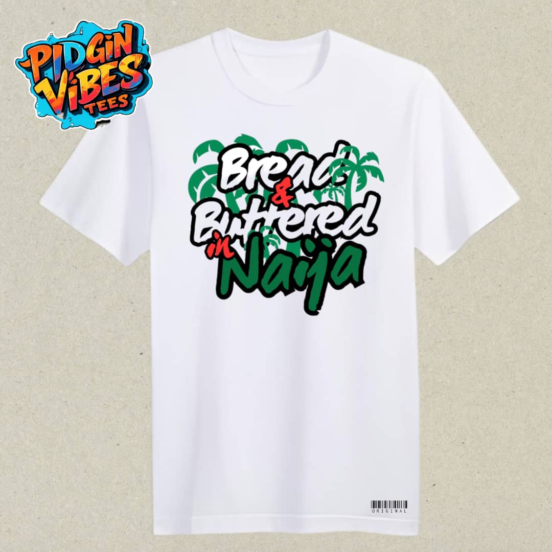 Bread & Buttered in Naija